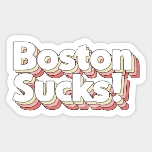 Boston Sucks - Retro Style Typography Design Sticker